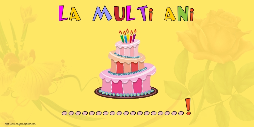 Felicitari personalizate de zi de nastere - La multi ani ...!