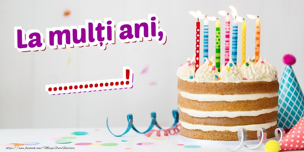Felicitari personalizate de zi de nastere - La mulți ani, ...