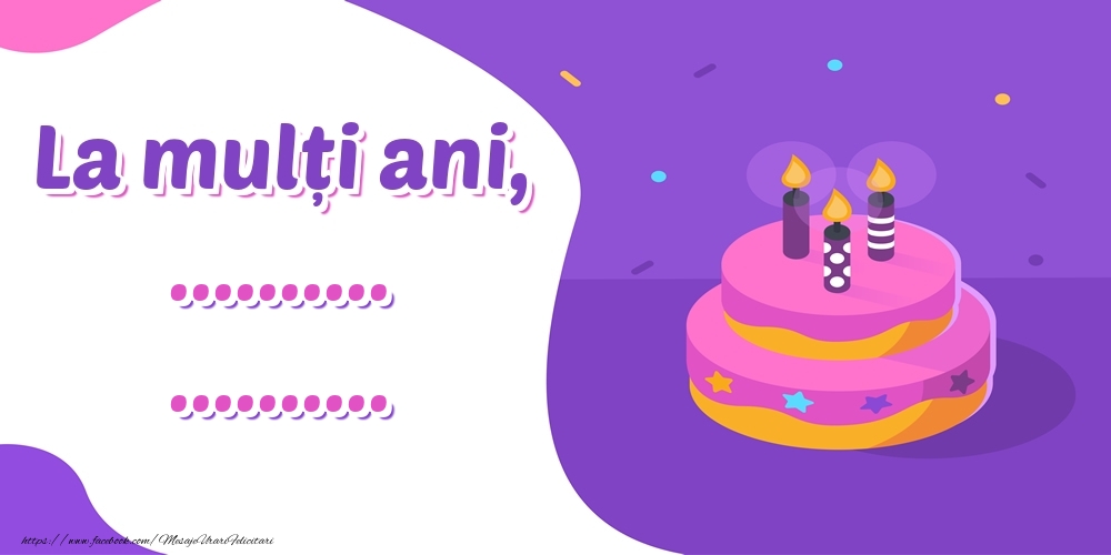 Felicitari personalizate de zi de nastere - La mulți ani, ... ...!