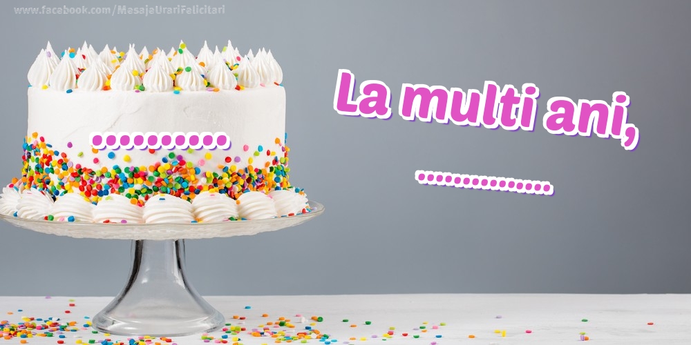 Felicitari personalizate de zi de nastere - La mulți ani, ... ...!