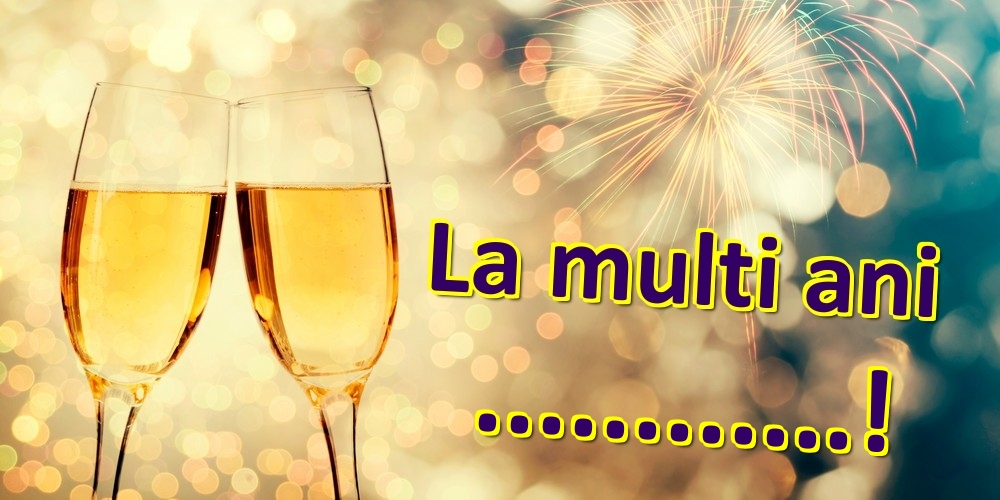 Felicitari personalizate de zi de nastere - La multi ani ...!