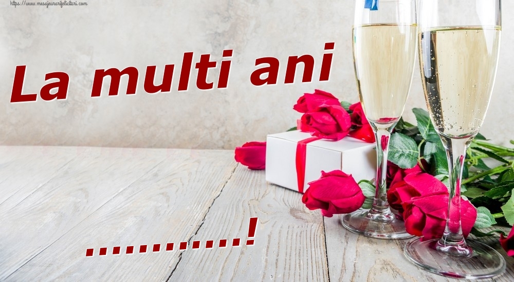 Felicitari personalizate de zi de nastere - Sampanie & Trandafiri | La multi ani ...!