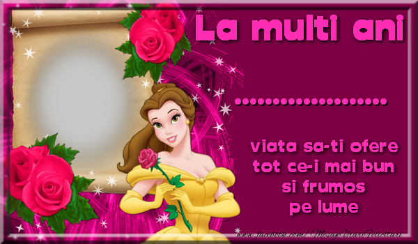 Felicitari personalizate de zi de nastere - La multi ani ... viata sa-ti ofere tot ce-i mai bun si frumos pe lume