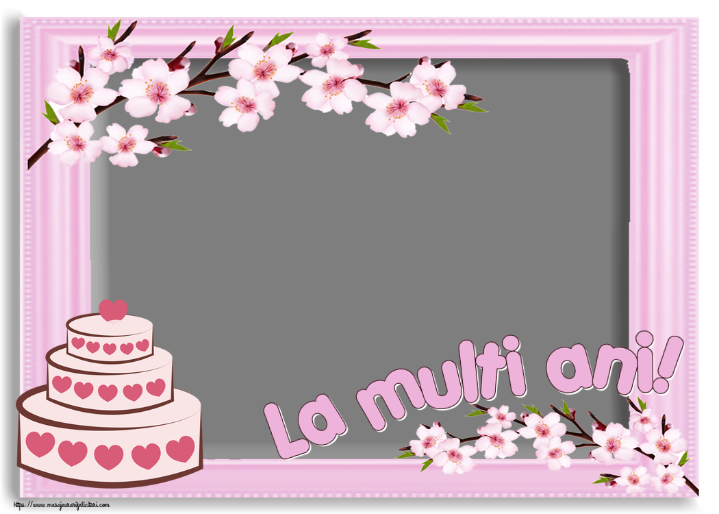 Felicitari personalizate de zi de nastere - La multi ani! - Rama foto roz si tort cu inimioare