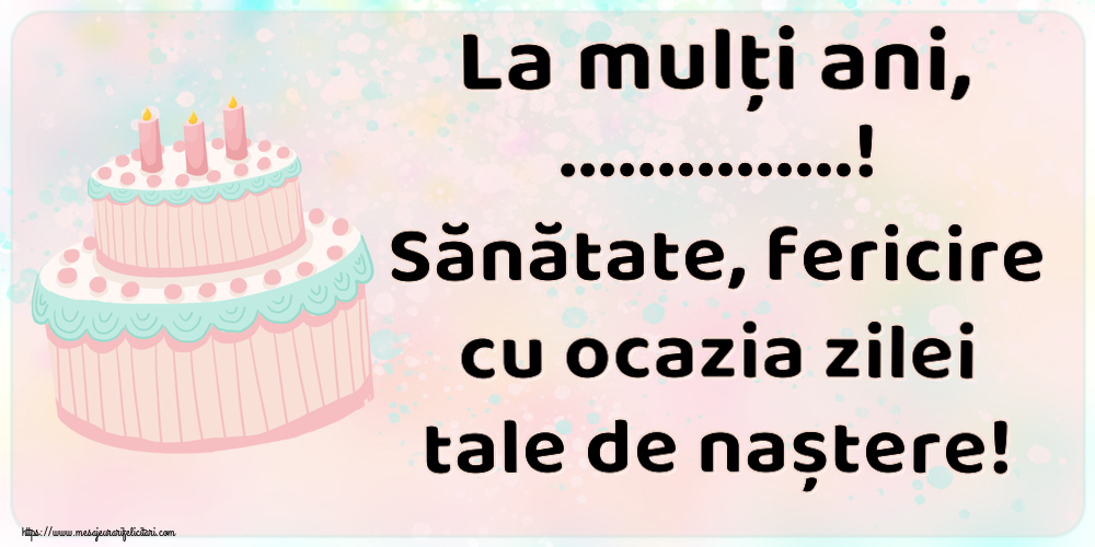 Felicitari personalizate de zi de nastere - Tort roz cu lumânări: La mulți ani, ...! Sănătate, fericire cu ocazia zilei tale de naștere!