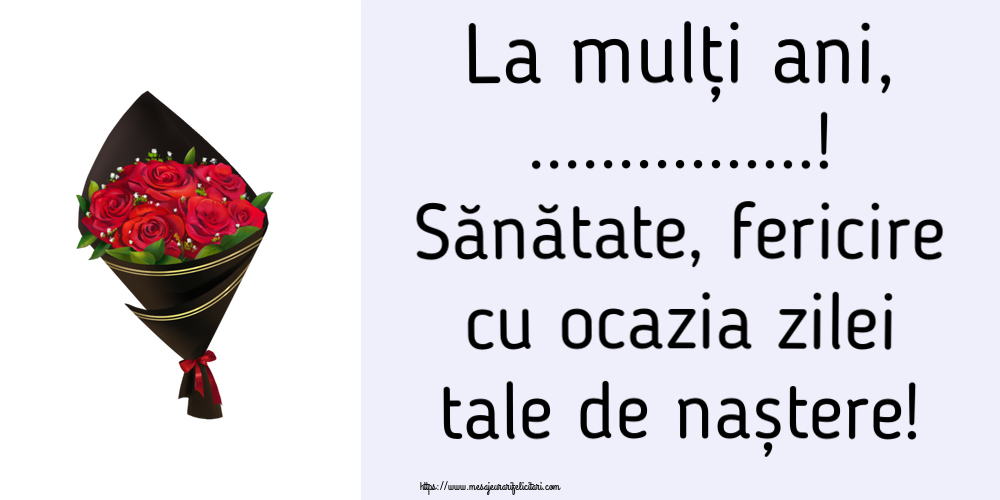 Felicitari personalizate de zi de nastere - La mulți ani, ...! Sănătate, fericire cu ocazia zilei tale de naștere!