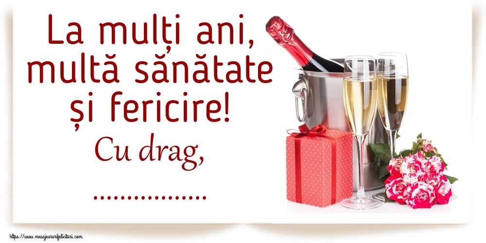 Felicitari personalizate de zi de nastere - La mulți ani, multă sănătate și fericire! Cu drag, ...