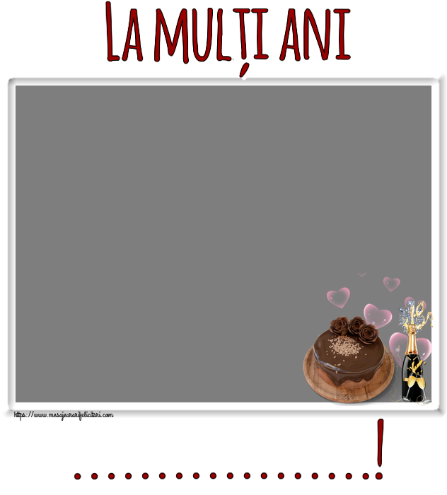 Felicitari personalizate de zi de nastere - La mulți ani ...! - Rama foto