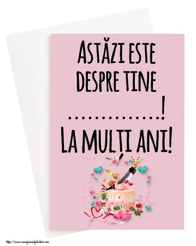 Felicitari personalizate de zi de nastere - Astăzi este despre tine ...! La mulți ani!