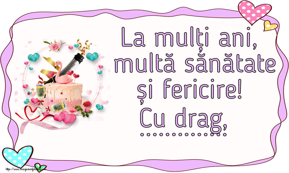 Felicitari personalizate de zi de nastere - La mulți ani, multă sănătate și fericire! Cu drag, ...