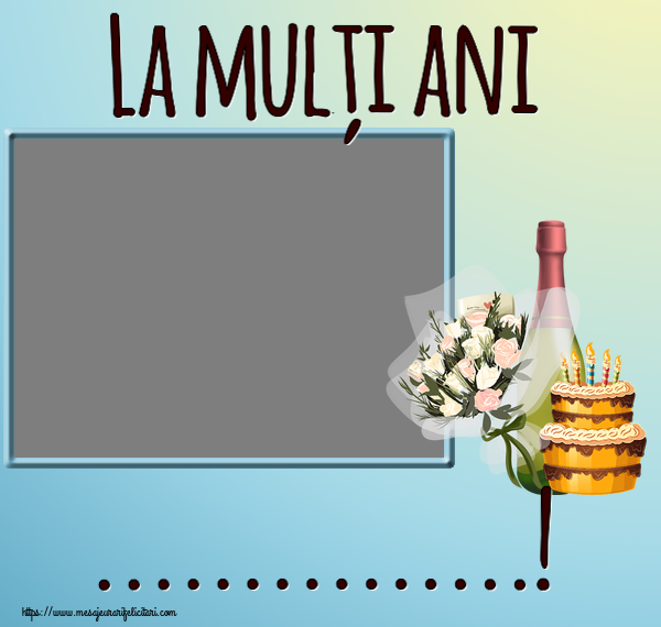 Felicitari personalizate de zi de nastere - La mulți ani ...! - Rama foto