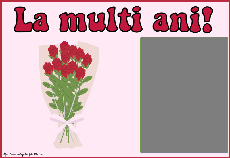 Felicitari personalizate de zi de nastere - La multi ani! - Rama foto