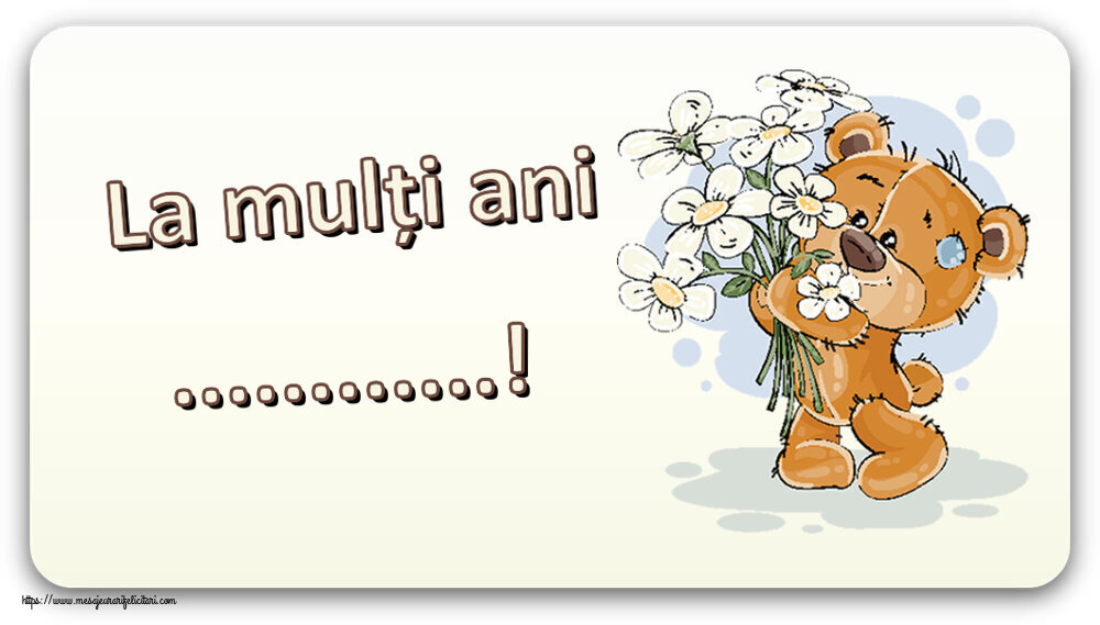 Felicitari personalizate de zi de nastere - La mulți ani ...! ~ ursulet cu flori
