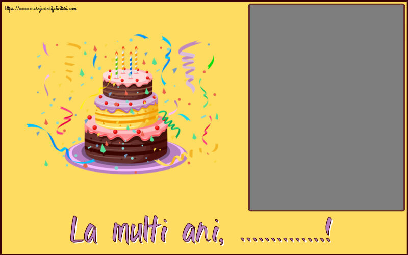 Felicitari personalizate de zi de nastere - La multi ani, ...! - Rama foto
