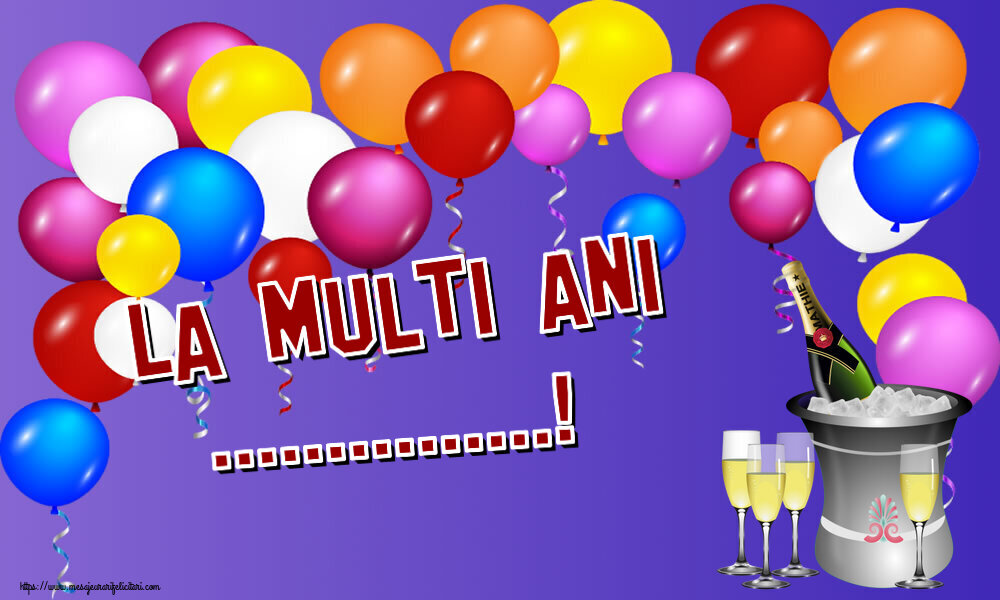 Felicitari personalizate de zi de nastere - La multi ani ...!