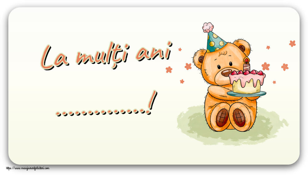 Felicitari personalizate de zi de nastere - La mulți ani ...! ~ Ursulet cu tort