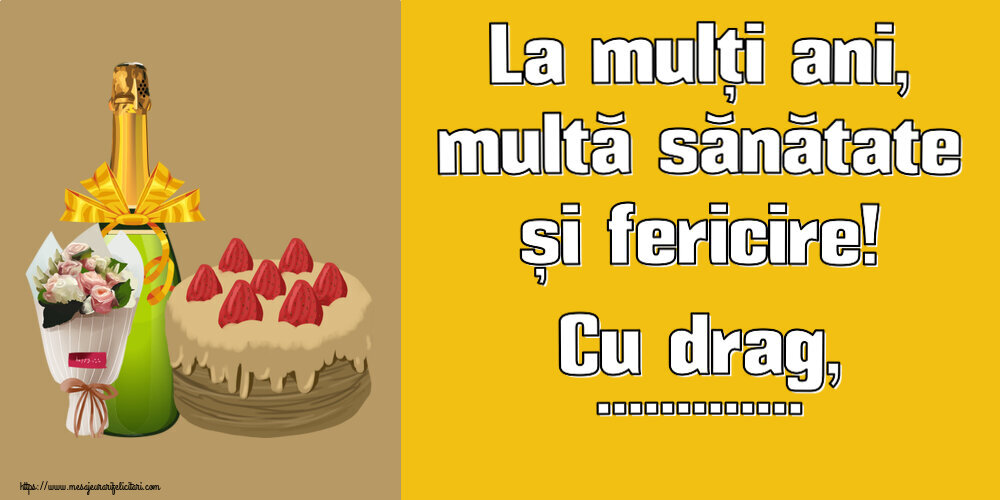 Felicitari personalizate de zi de nastere - La mulți ani, multă sănătate și fericire! Cu drag, ...