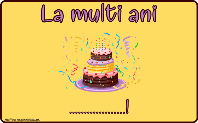 Felicitari personalizate de zi de nastere - La multi ani ...!