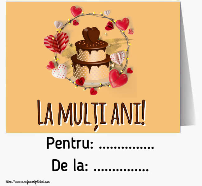 Felicitari personalizate de zi de nastere - La mulți ani! Pentru: ... De la: ...