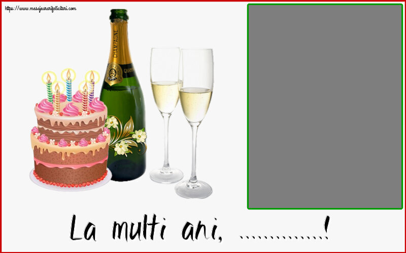 Felicitari personalizate de zi de nastere - La multi ani, ...! - Rama foto