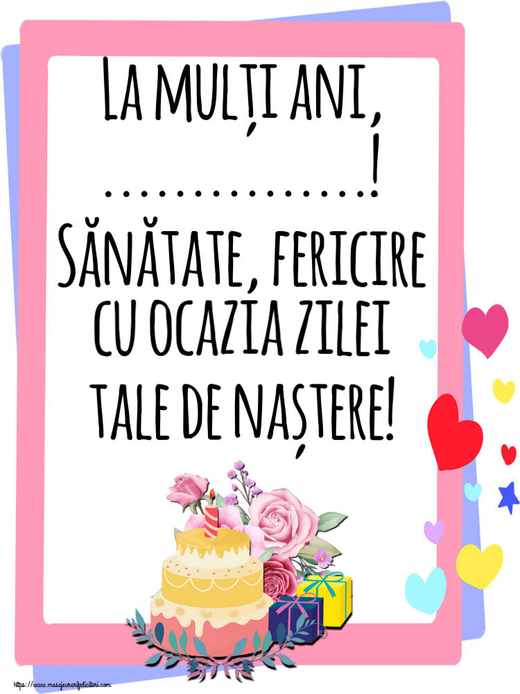 Felicitari personalizate de zi de nastere - La mulți ani, ...! Sănătate, fericire cu ocazia zilei tale de naștere!