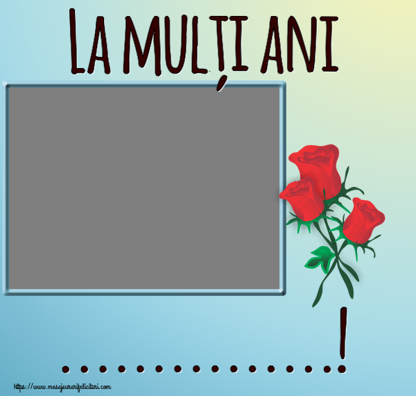Felicitari personalizate de zi de nastere - La mulți ani ...! - Rama foto