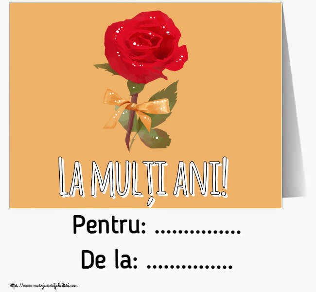Felicitari personalizate de zi de nastere - La mulți ani! Pentru: ... De la: ...