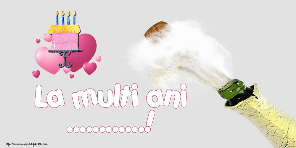 Felicitari personalizate de zi de nastere - La multi ani ...!