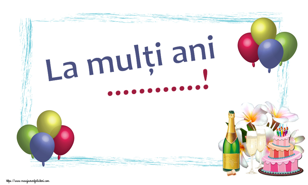 Felicitari personalizate de zi de nastere - La mulți ani ...!