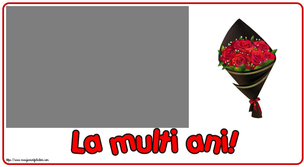 Felicitari personalizate de zi de nastere - Flori & 1 Poza & Ramă Foto & Femei | La multi ani! - Rama foto ~ un buchet de trandafiri - Desen
