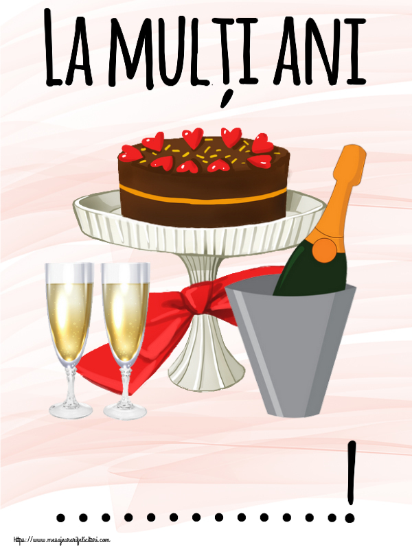 Felicitari personalizate de zi de nastere - Tort & Sampanie | La mulți ani ...!