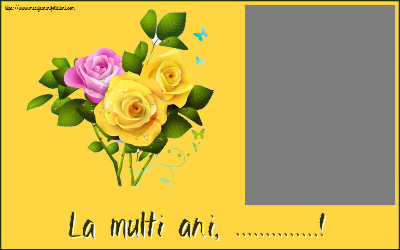 Felicitari personalizate de zi de nastere - Flori & 1 Poza & Ramă Foto & Femei | La multi ani, ...! - Rama foto ~ trei trandafiri