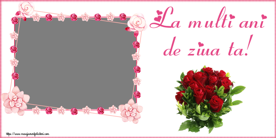 Felicitari personalizate de zi de nastere - La multi ani de ziua ta! - Rama foto