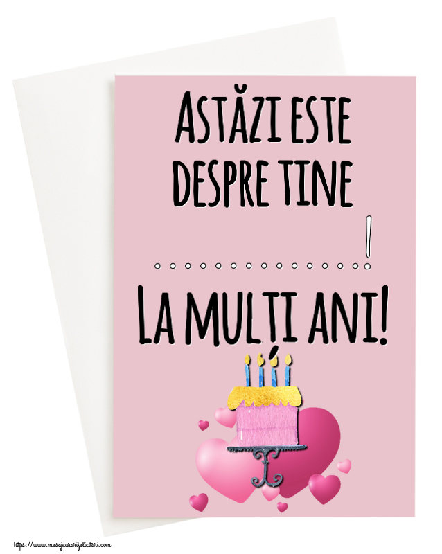 Felicitari personalizate de zi de nastere - Astăzi este despre tine ...! La mulți ani!