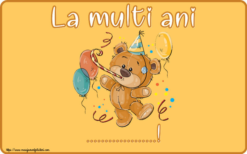 Felicitari personalizate de zi de nastere - La multi ani ...! ~ Teddy cu baloane