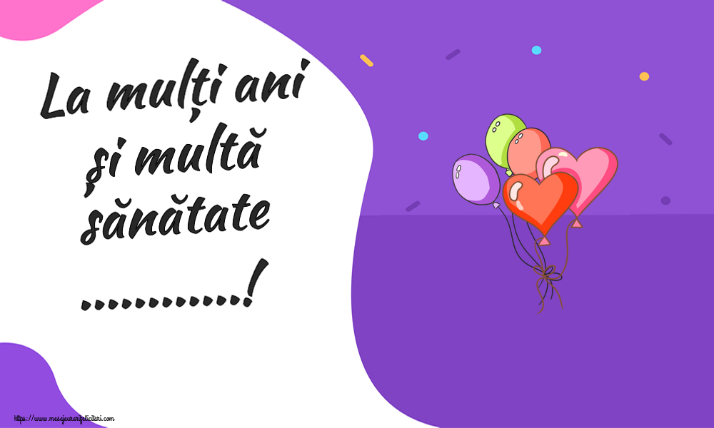 Felicitari personalizate de zi de nastere - Baloane | La mulți ani și multă sănătate ...!