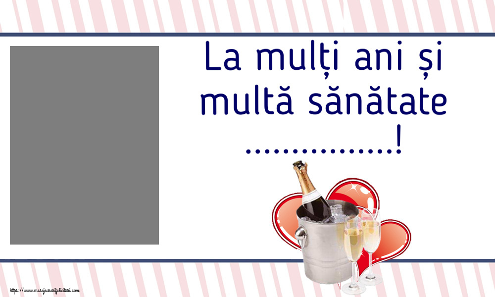 Felicitari personalizate de zi de nastere - La mulți ani și multă sănătate ...! - Rama foto