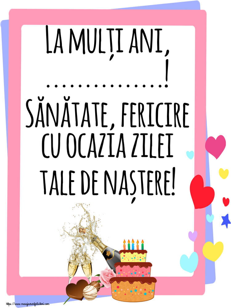 Felicitari personalizate de zi de nastere - La mulți ani, ...! Sănătate, fericire cu ocazia zilei tale de naștere!