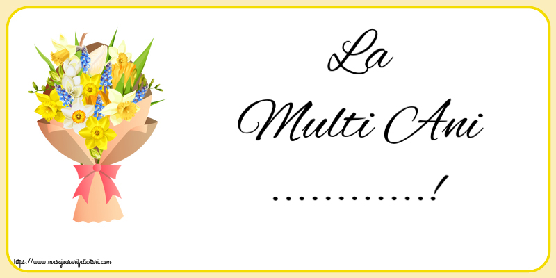 Felicitari personalizate de zi de nastere - La Multi Ani ...!