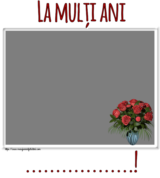 Felicitari personalizate de zi de nastere - La mulți ani ...! - Rama foto ~ vaza cu trandafiri