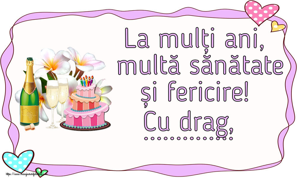 Felicitari personalizate de zi de nastere - La mulți ani, multă sănătate și fericire! Cu drag, ...