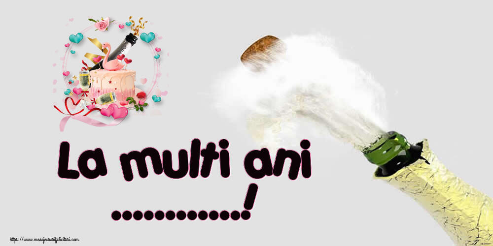 Felicitari personalizate de zi de nastere - La multi ani ...!