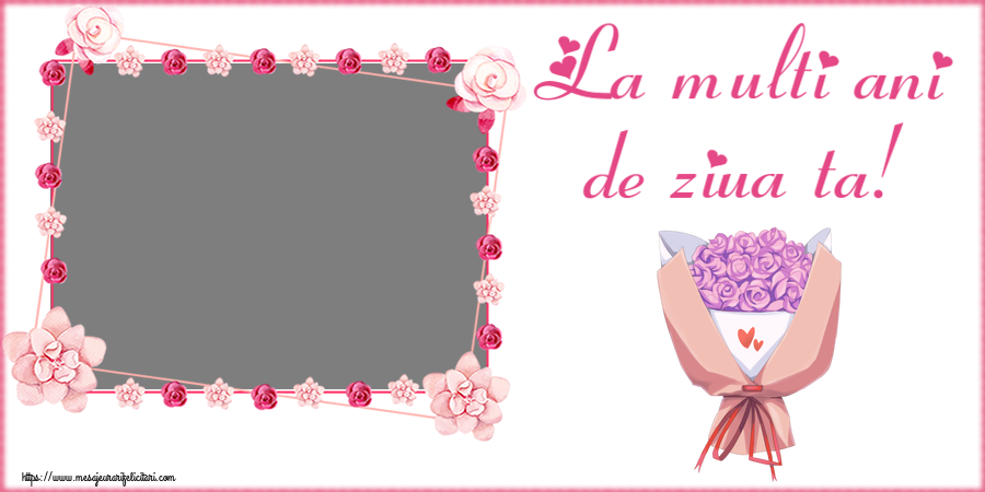 Felicitari personalizate de zi de nastere - La multi ani de ziua ta! - Rama foto