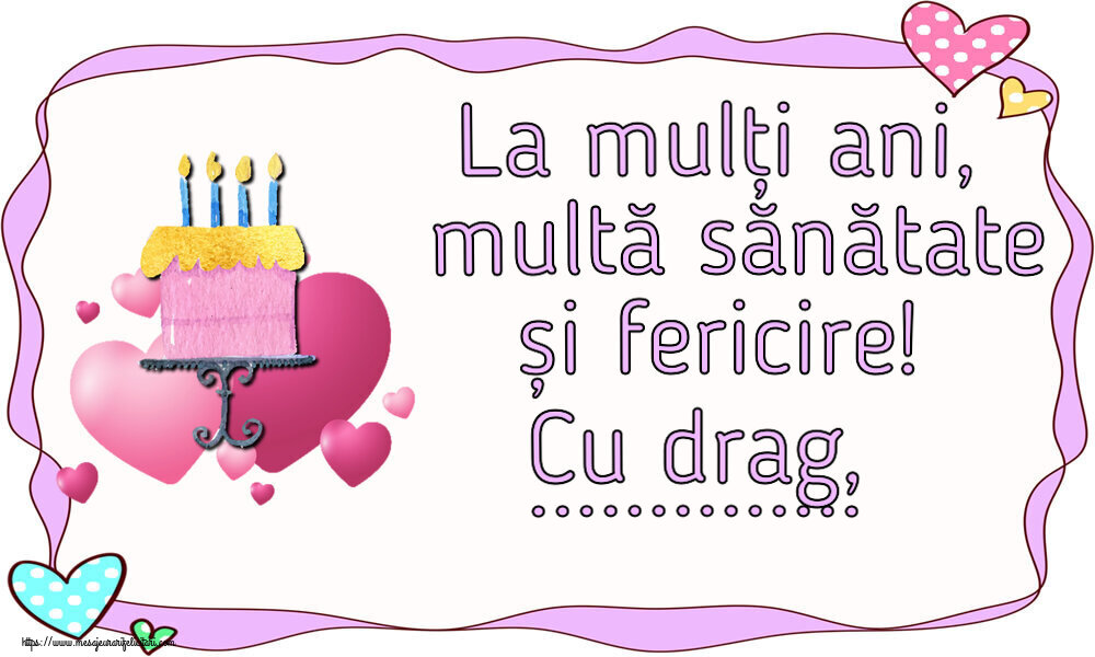 Felicitari personalizate de zi de nastere - Tort cu inimioare roz: La mulți ani, multă sănătate și fericire! Cu drag, ...