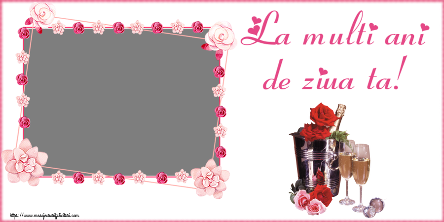 Felicitari personalizate de zi de nastere - La multi ani de ziua ta! - Rama foto