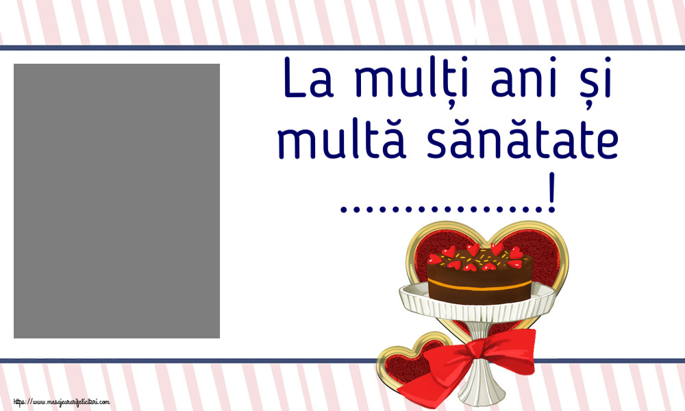 Felicitari personalizate de zi de nastere - La mulți ani și multă sănătate ...! - Rama foto