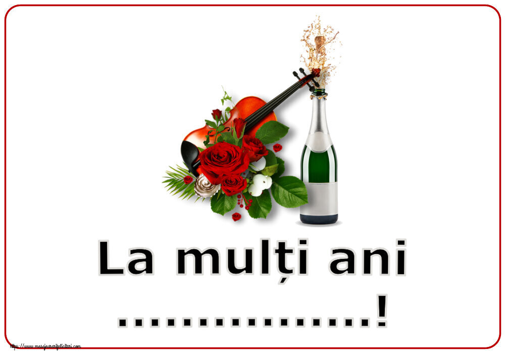 Felicitari personalizate de zi de nastere - Flori & Sampanie & Femei | La mulți ani ...! ~ o vioară, șampanie și trandafiri