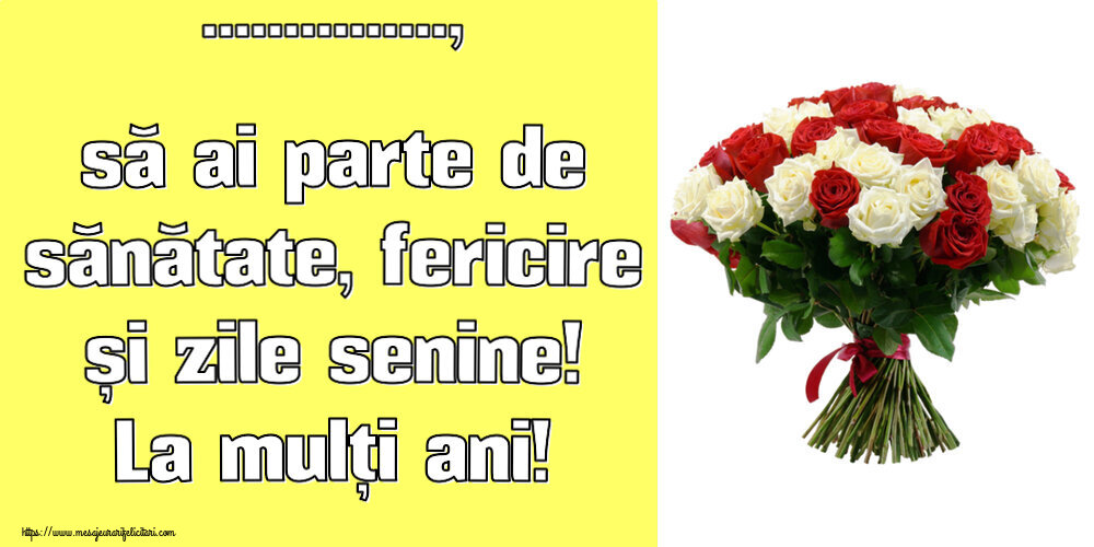 Felicitari personalizate de zi de nastere - 🌼🥳 Flori | ..., să ai parte de sănătate, fericire și zile senine! La mulți ani!