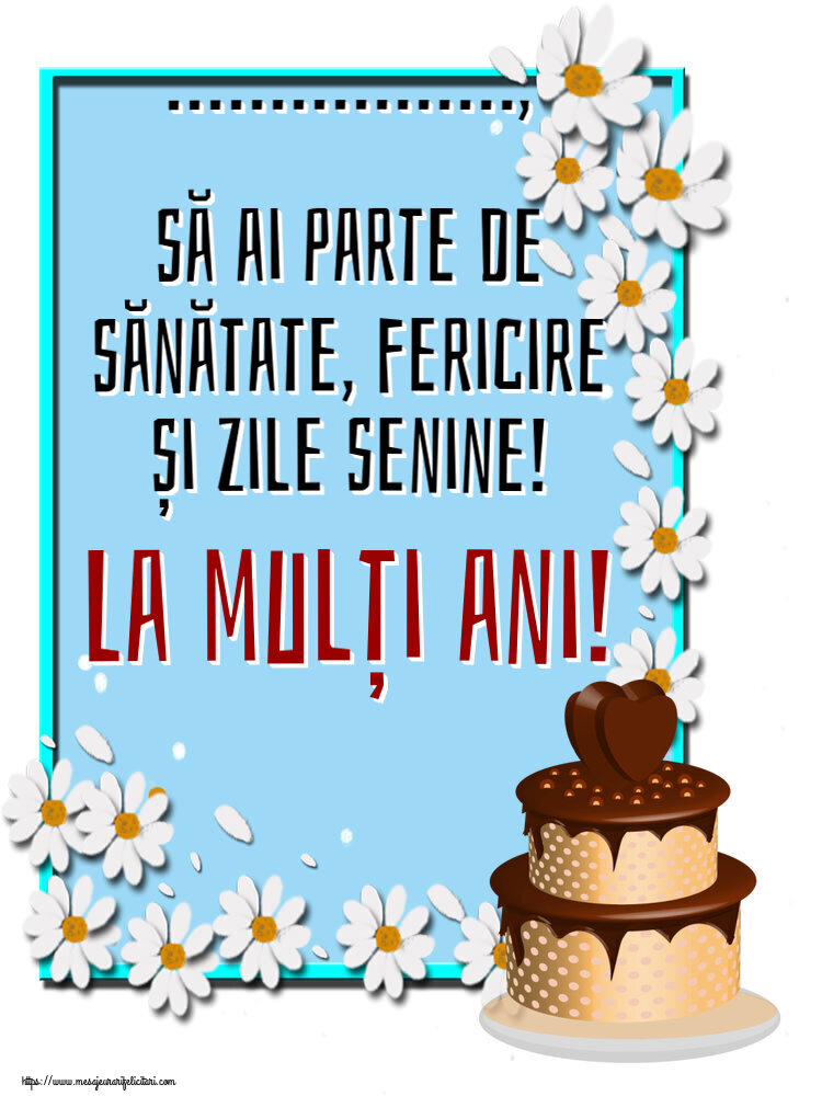 Felicitari personalizate de zi de nastere - ..., să ai parte de sănătate, fericire și zile senine! La mulți ani! ~ tort de ciocolată clipart
