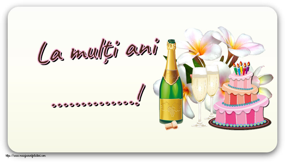 Felicitari personalizate de zi de nastere - Tort & Sampanie | La mulți ani ...!